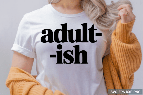 Adult Ish SVG Design for Blogs and Crafts