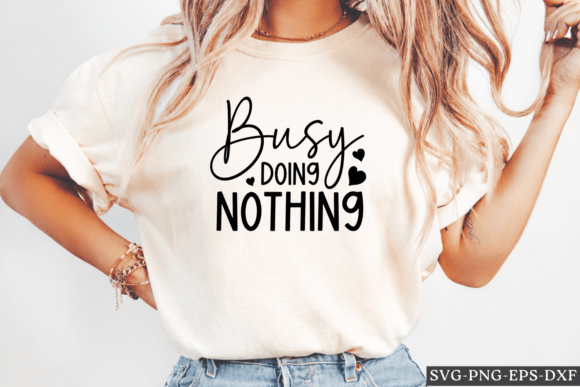 Busy Doing Nothing SVG – A Crafty Graphic for Digital Sellers