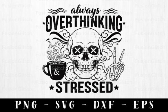 Funny Overthinking SVG Stressed Skull PNG for Crafts and Graphics