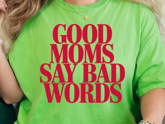 Good Moms Say Bad Words SVG for Local Business Branding