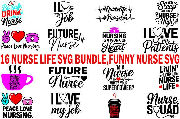 Graphic Design for Crafts: 16 Nurse Life SVG Bundle