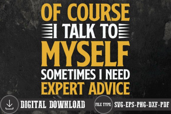 I Talk to Myself Funny Sarcastic Graphics for Crafts