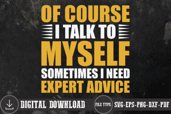 I Talk to Myself SVG Funny Sarcastic SVG for Crafts and Graphics