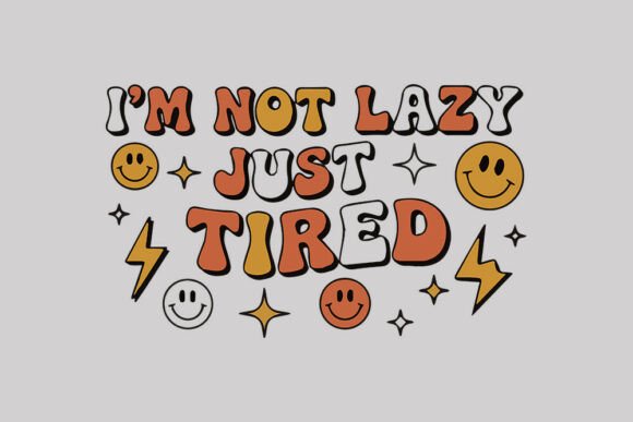I’m Not Lazy Just Tired SVG Review