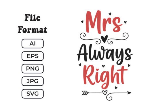 Mrs Always Right Funny Valentine SVG for Crafts and Graphics