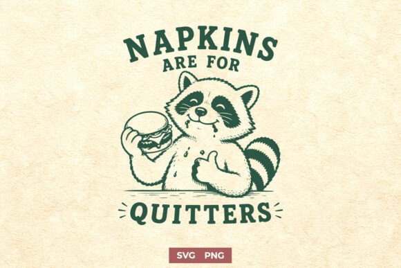 Napkins Are for Quitters SVG - Funny PNG for Crafts and Graphics