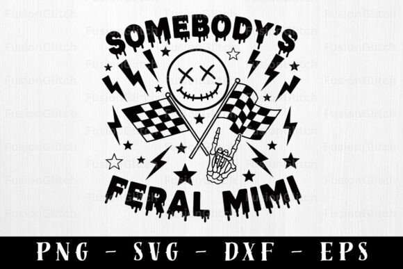 Somebody's Feral Mimi SVG Funny Gift for Crafts and Graphics