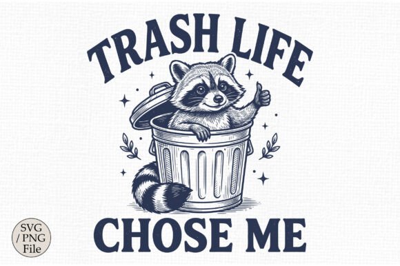 Trash Life Chose Me SVG: A Graphic for Branding and Crafts
