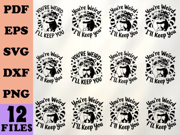 You're Weird I'll Keep You SVG - A Playful Graphics Asset for Crafts